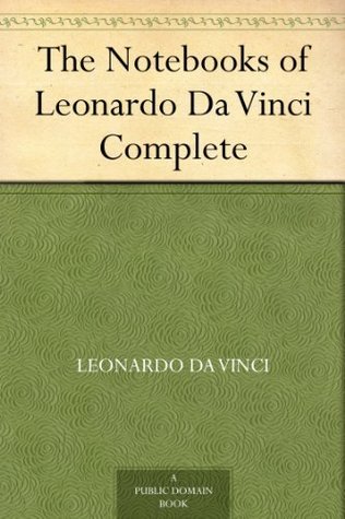The Notebooks of Leonardo Da Vinci Complete