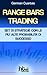 Range Bars Trading. Set Di Strategie Con Le Più Alte Probabilità Di Successo (Italian Edition)