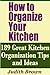 How to Organize Your Kitchen - 189 Great Kitchen Organization Tips and Ideas