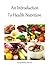 An Introduction To Health Nutrition (Topics In Health Book 6)