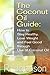 The Coconut Oil Guide: How ...