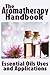 The Aromatherapy Handbook: Essential Oils Uses and Applications (Essentially Yours Book 1)