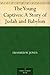 The Young Captives: A Story of Judah and Babylon