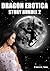 Dragon Erotica Story Bundle 2 (Featuring Three Hot Dragon Erotica Stories)