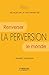 La perversion (Les mots de la psychanalyse)