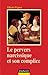 Le pervers narcissique et son complice - 4ème édition (Psychi... by Alberto Eiguer