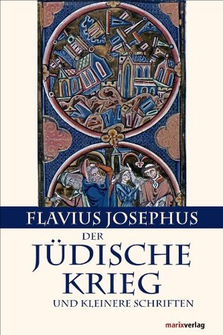 Der Jüdische Krieg und Kleinere Schriften: Mit der Paragraphenzählung nach Benedict Niese