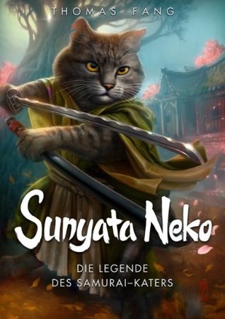Sunyata Neko - Die Legende des Samurai-Katers (German Edition)