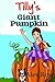 Tilly's Giant Pumpkin (Till...