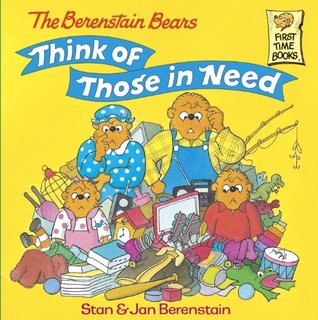 The Berenstain Bears Think of Those in Need (First Time Books)