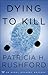 Dying to Kill by Patricia H. Rushford
