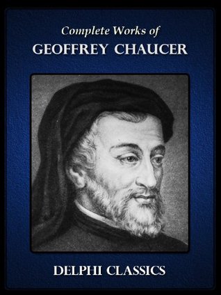 Complete Works of Geoffrey Chaucer (Kindle Edition)