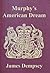 MURPHY'S AMERICAN DREAM