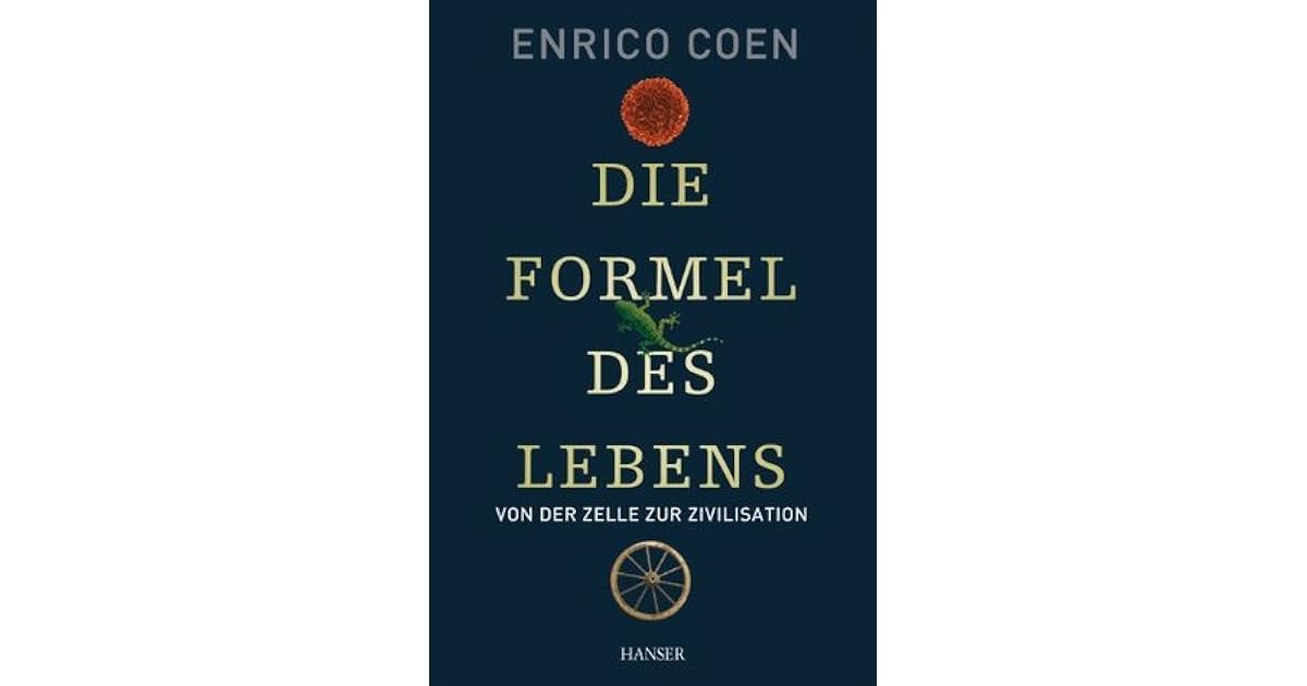 Die Formel Des Lebens Von Der Zelle Zur Zivilisation By Enrico Coen 5 Star Ratings