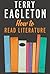 How to Read Literature by Terry Eagleton How to Read Literature by Terry Eagleton