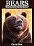 Bears: Amazing Pictures & F...