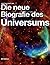 Die neue Biografie des Universums