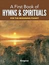 A First Book of Hymns & Spirituals for the Beginning Pianist (Dover Classical Piano Music For Beginners)