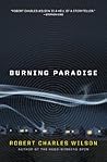 Burning Paradise by Robert Charles Wilson Burning Paradise by Robert Charles Wilson