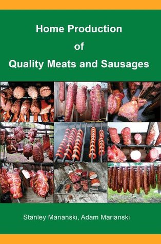 Home Production of Quality Meats and Sausages (Kindle Edition)
