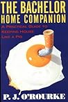 The Bachelor Home Companion by P.J. O'Rourke