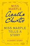Miss Marple Tells a Story: A Miss Marple Short Story