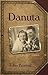 Danuta: A novel based on the life of Danuta Buczak