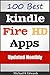 Best 100 Kindle Fire HD Apps by Michael K. Edwards