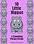 10 Little Hippos: A Counting Picture Book