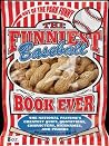 The Funniest Baseball Book Ever by Peter Handrinos The Funniest Baseball Book Ever by Peter Handrinos