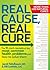 Real Cause, Real Cure: The ...