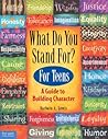 What Do You Stand For?: For Teens: A Guide to Building Character