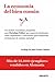 La economía del bien común: Un modelo económico que supera la dicotomía entre capitalismo y comunismo para maximizar el bienestar de nuestra sociedad (Deusto) (Spanish Edition)