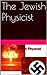 The Jewish Physicist