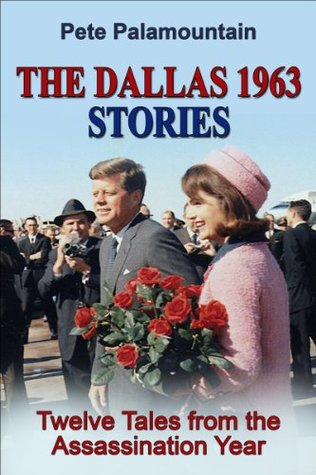 THE DALLAS 1963 STORIES (Kindle Edition)