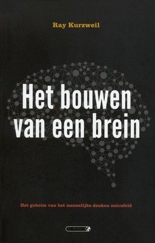 Het bouwen van een brein: Het geheim van het menselijke denken ontrafeld