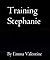 Training Stephanie