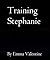 Training Stephanie