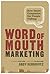 Word of Mouth Marketing: How Smart Companies Get People Talking
