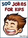500 Jokes for Kids! Joke Books for Kids 500 Jokes for Kids! Joke Books for Kids