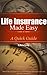 Life Insurance Made Easy: A...