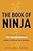 The Book of Ninja: The Bansenshukai - Japan's Premier Ninja Manual