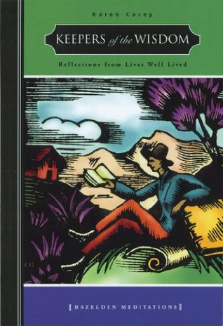 Keepers of the Wisdom: Reflections from Lives Well Lived (Hazelden Meditations)