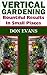 Vertical Gardening - Bountiful Results in Small Spaces by Don Evans