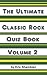 The Ultimate Classic Rock Trivia Quiz Book Volume 2