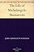 The Life of Michelangelo Buonarroti