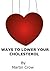 Ways To Lower Your Cholesterol by Martin Crow