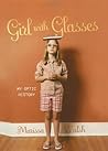 Girl with Glasses by Marissa Walsh Girl with Glasses by Marissa Walsh