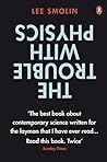 Book cover for The Trouble with Physics: The Rise of String Theory, The Fall of a Science and What Comes Next