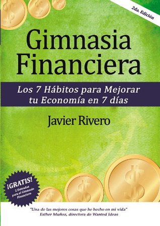 Gimnasia Financiera: 7 hábitos para mejorar tu economía en 7 días (Kindle Edition)